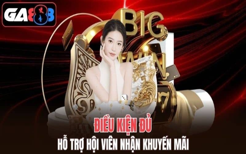 Các điều kiện khi tham gia nhận khuyến mãi GA888