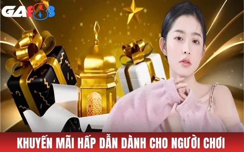 Nhiều khuyến mãi hấp dẫn dành cho người chơi