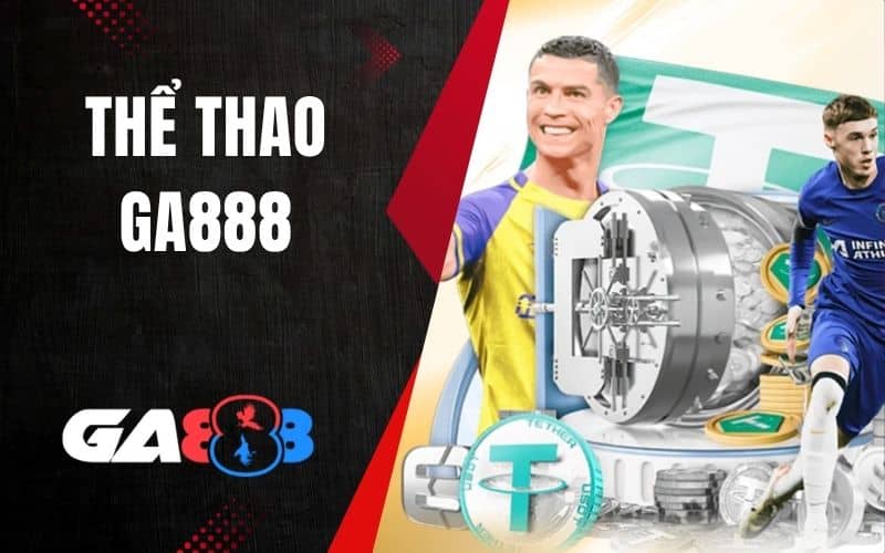 Thể thao GA888 là sảnh chơi cá cược thể thao trực tuyến