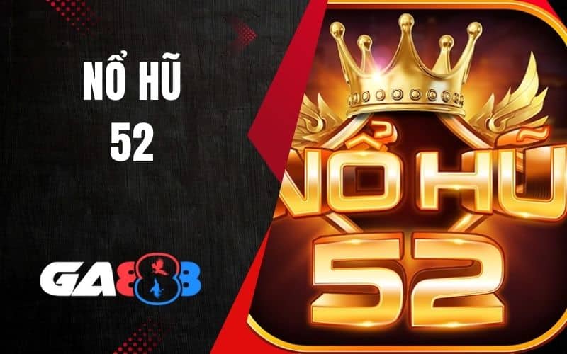 Nổ Hũ 52
