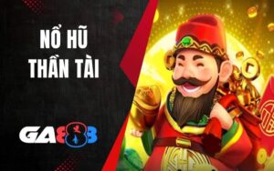 Nổ Hũ Thần Tài